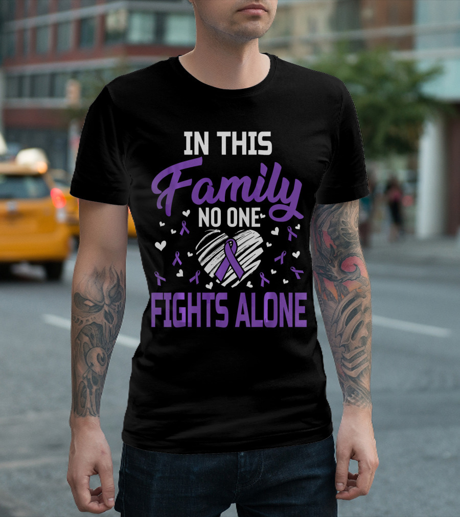 In This Family No One Fights Alone Leiomyosarcoma Cancer T-Shirt