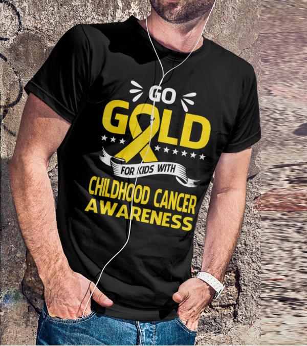 Go Gold For Kids With Childhood Cancer Awareness T-Shirt