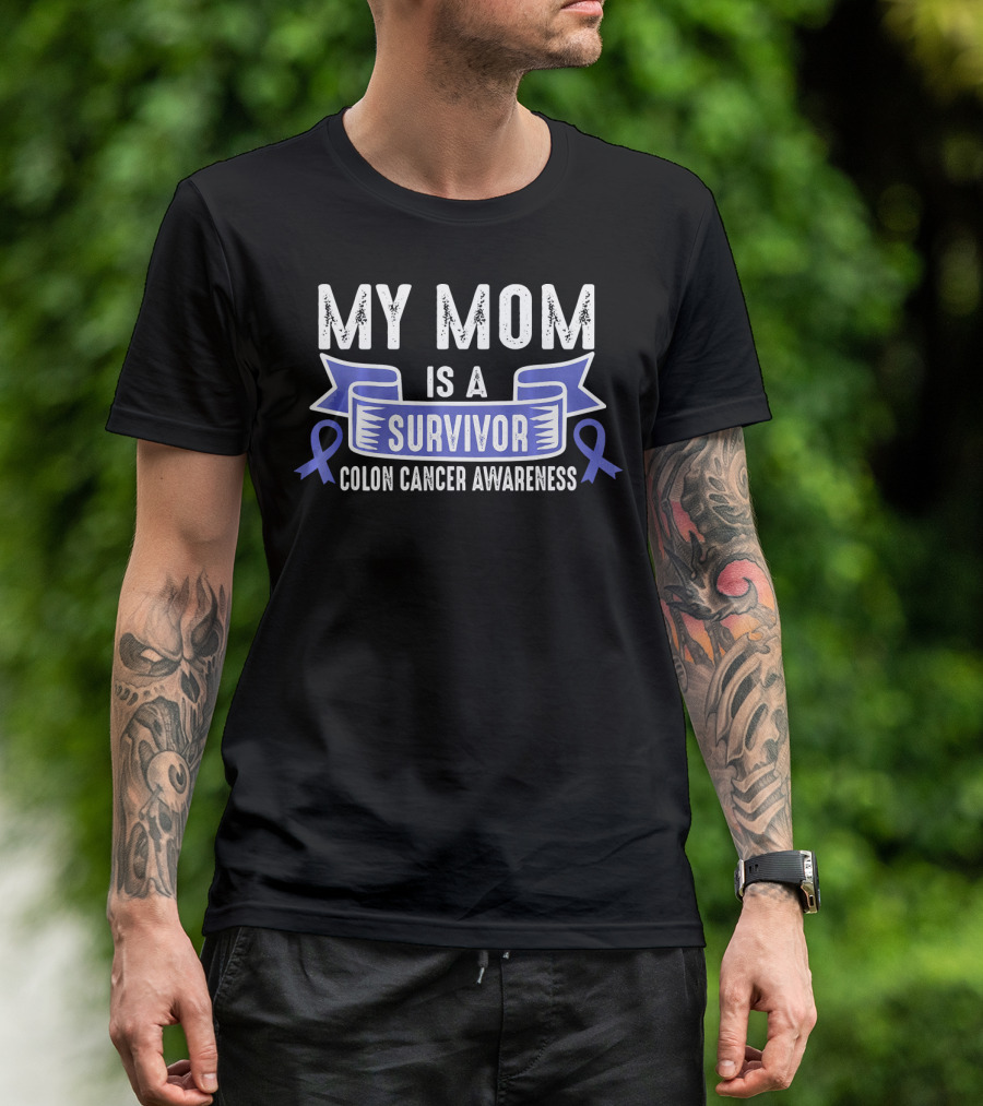 My Mom Is A Survivor Colon Cancer Awareness Blue T-Shirt