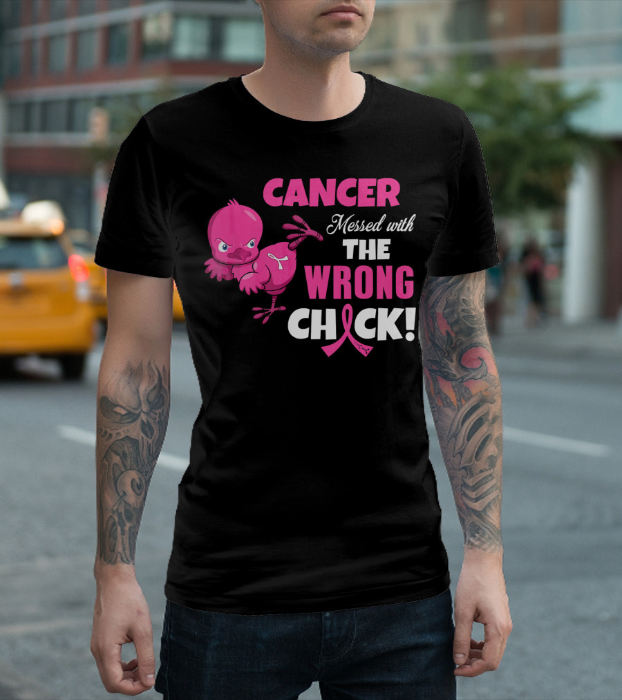Cancer Messed with the Wrong Chick T-Shirt