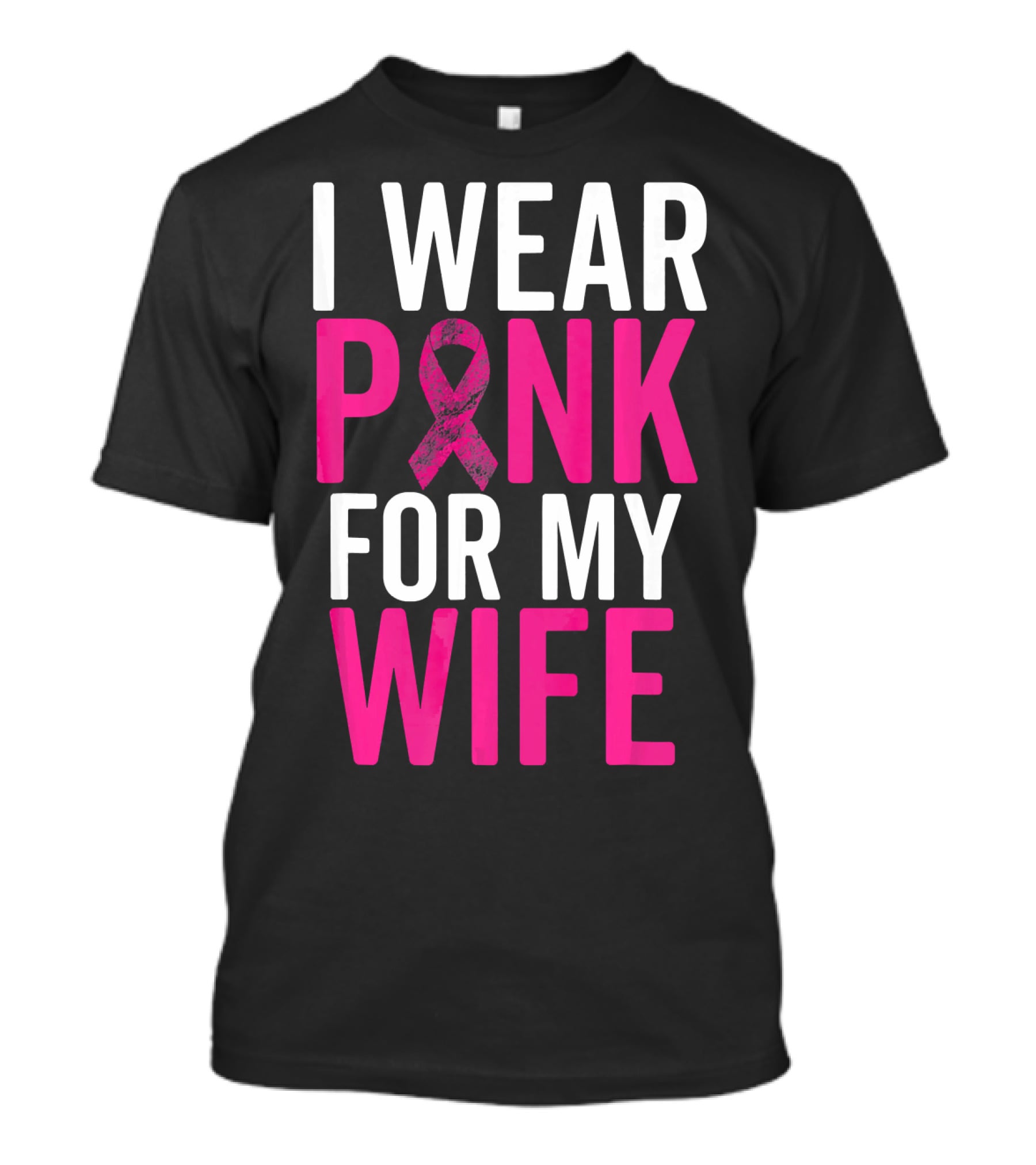 I Wear Pink For My Wife Breast Cancer Awareness T-Shirt
