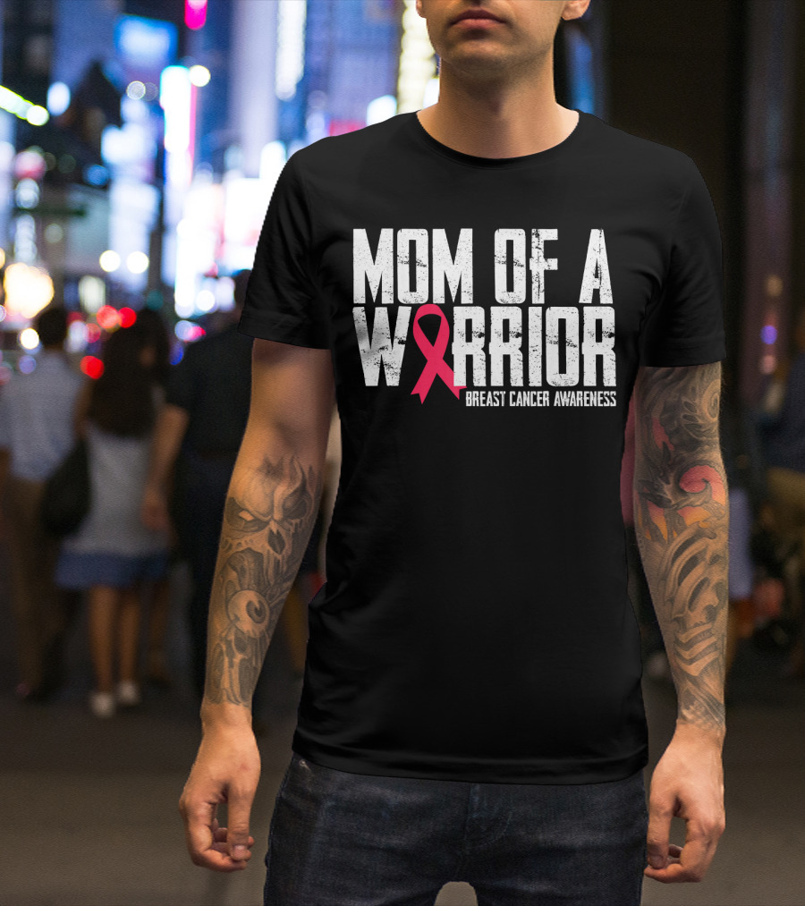 Mom Of A Warrior Breast Cancer Awareness Pink Ribbon T-Shirt
