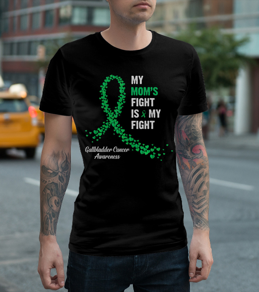 My Mom's Fight Is My Fight Gallbladder Cancer Awareness T-Shirt