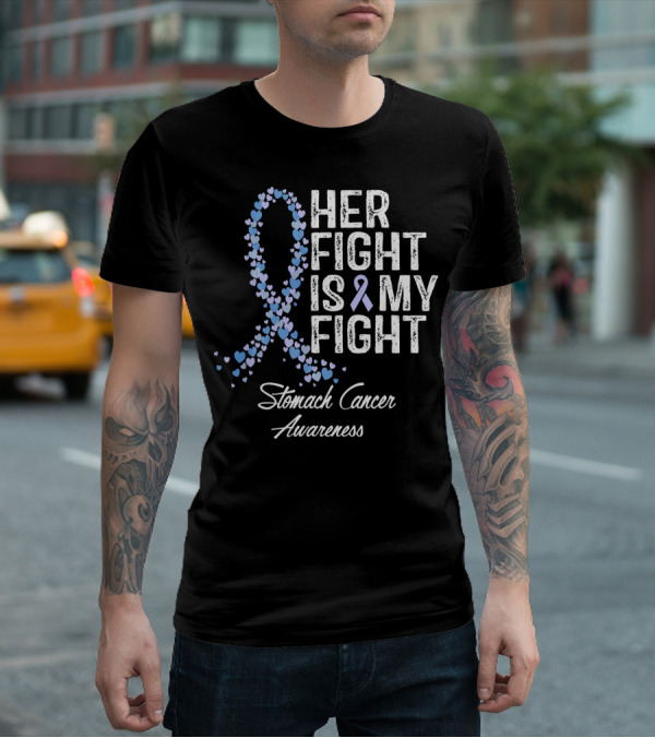 Her Fight Is My Fight Stomach Cancer Awareness T-Shirt