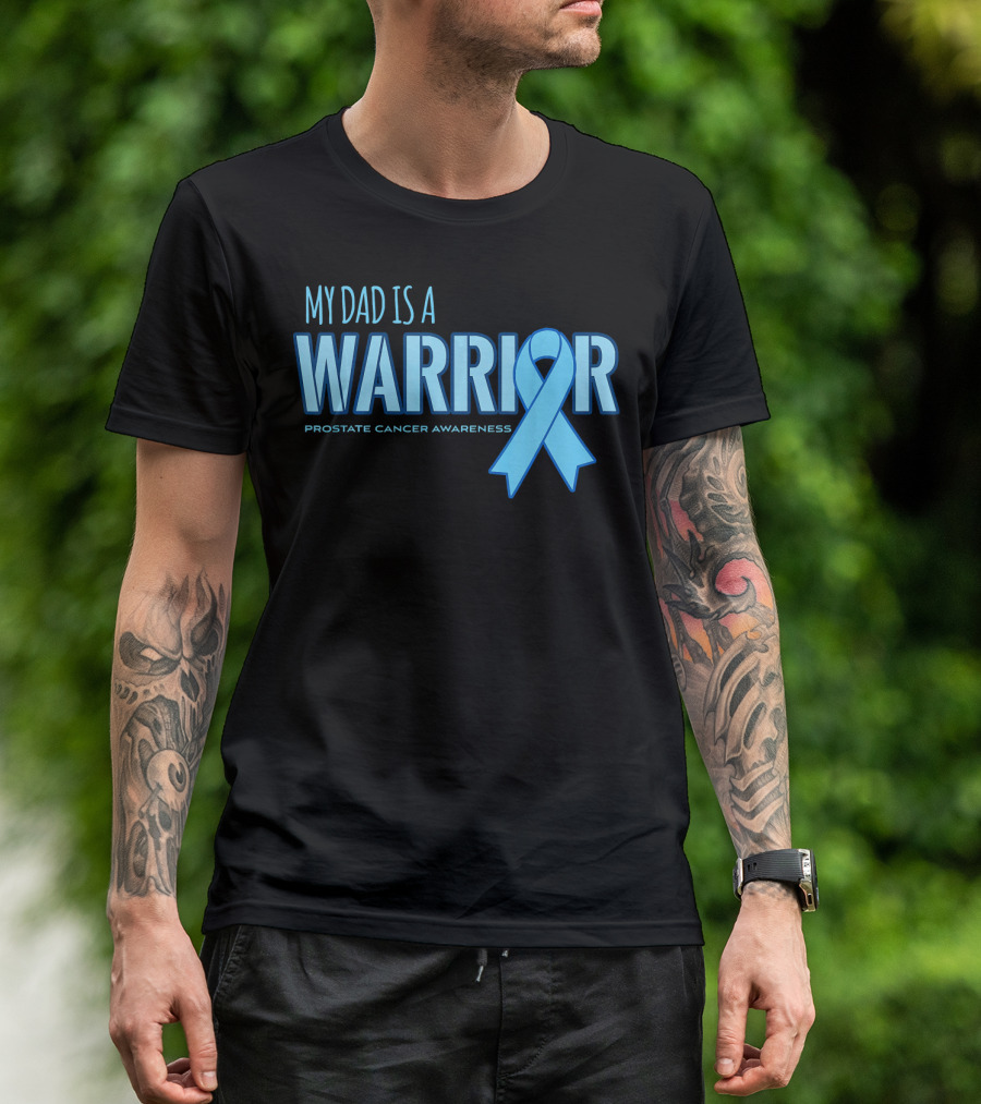 My Dad Is A Warrior Prostate Cancer Awareness T-Shirt