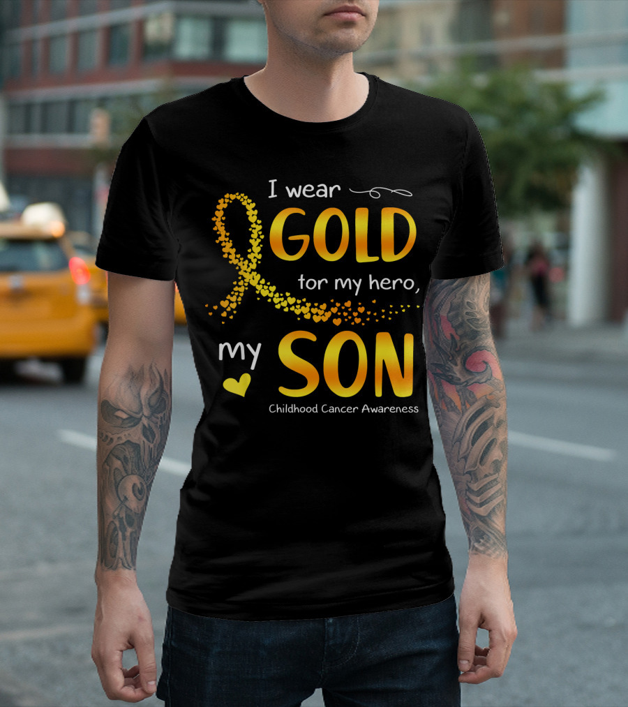 I Wear Gold for My Hero My Son Childhood Cancer Awareness T-Shirt