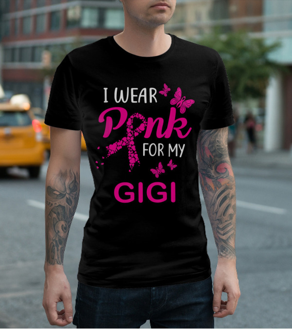 I Wear Pink For My Gigi Breast Cancer Awareness Butterfly Hearts T-Shirt
