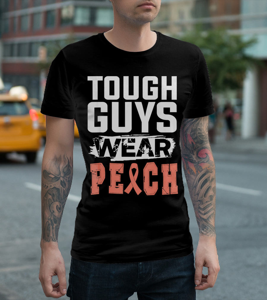 Tough Guys Wear Peach Uterine Cancer Awareness T-Shirt