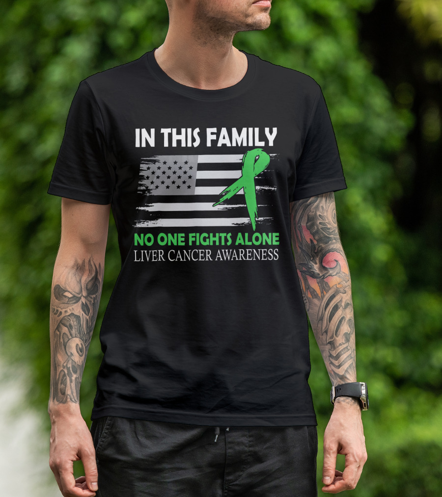 In This Family No One Fights Alone Liver Cancer Awareness American Flag Green T-Shirt