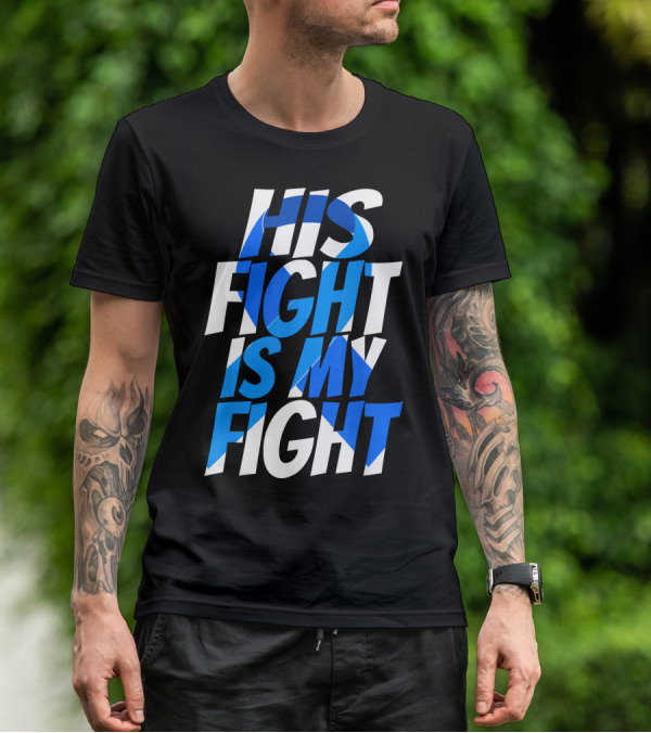His Fight Is My Fight Colorectal Blue Ribbon Colon Cancer Awareness T-Shirt