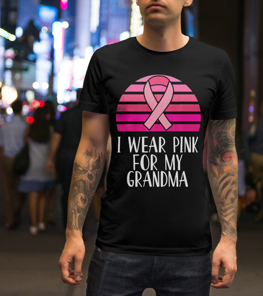 I Wear Pink For My Grandma Breast Cancer Awareness Pink T-Shirt
