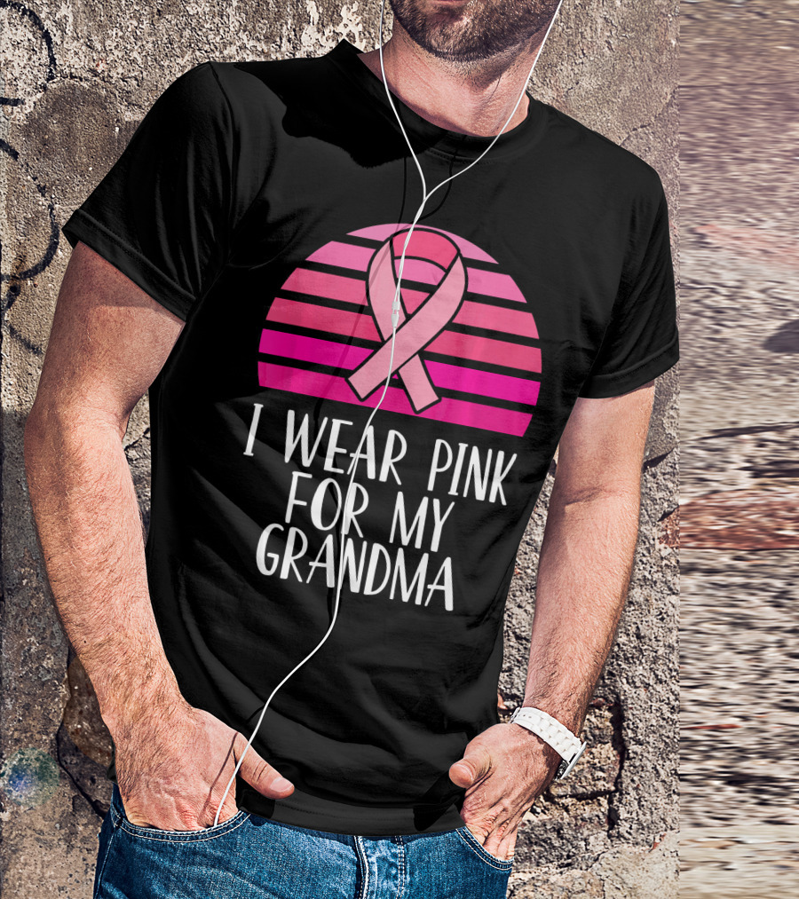I Wear Pink For My Grandma Breast Cancer Awareness Pink T-Shirt