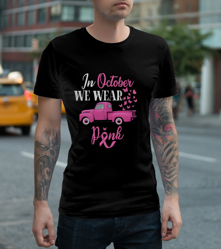 In October We Wear Pink Breast Cancer Awareness Month T-Shirt