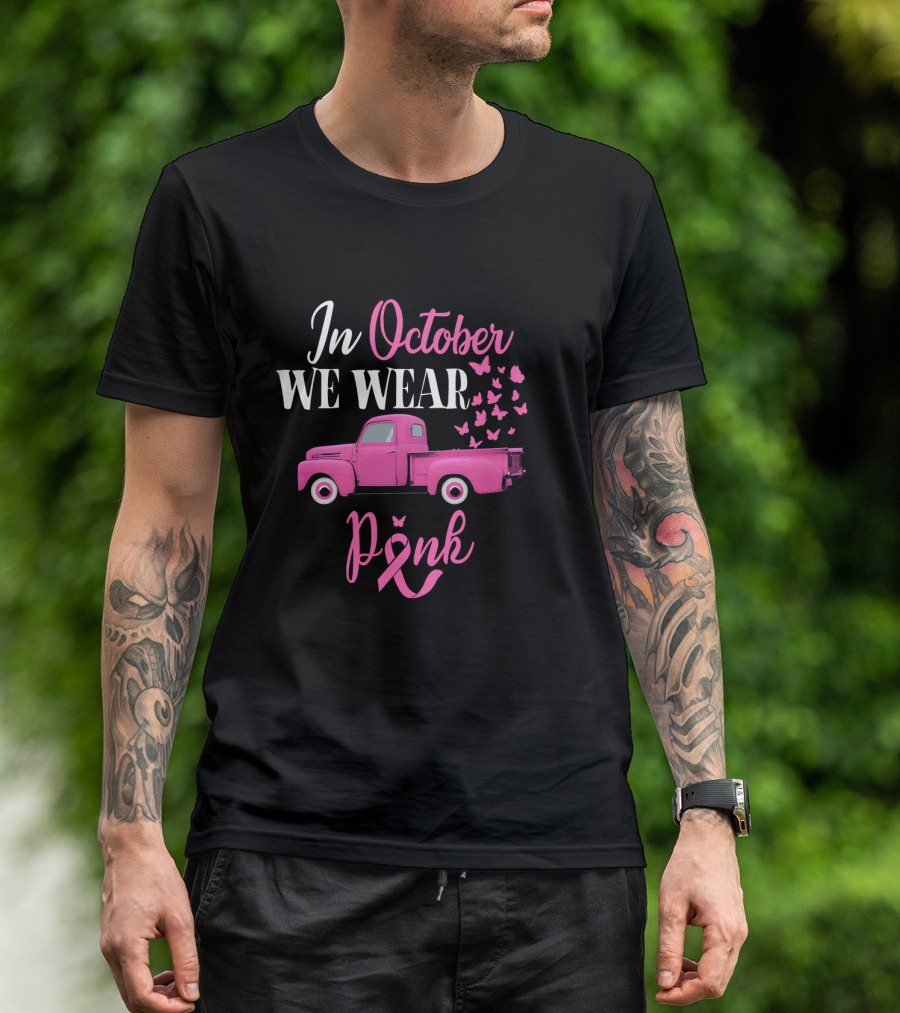 In October We Wear Pink Breast Cancer Awareness Month T-Shirt