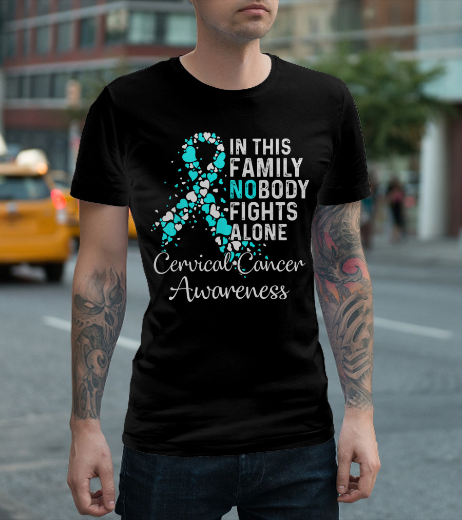 In This Family Nobody Fights Alone Cervical Cancer Awareness Ribbon Hearts T-Shirt