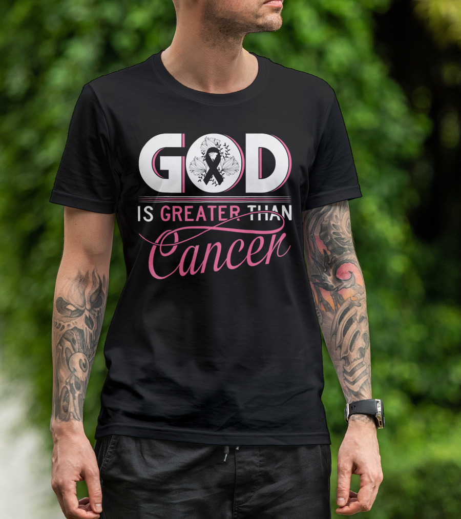 God Is Greater Than Cancer Breast Cancer Awareness T-Shirt