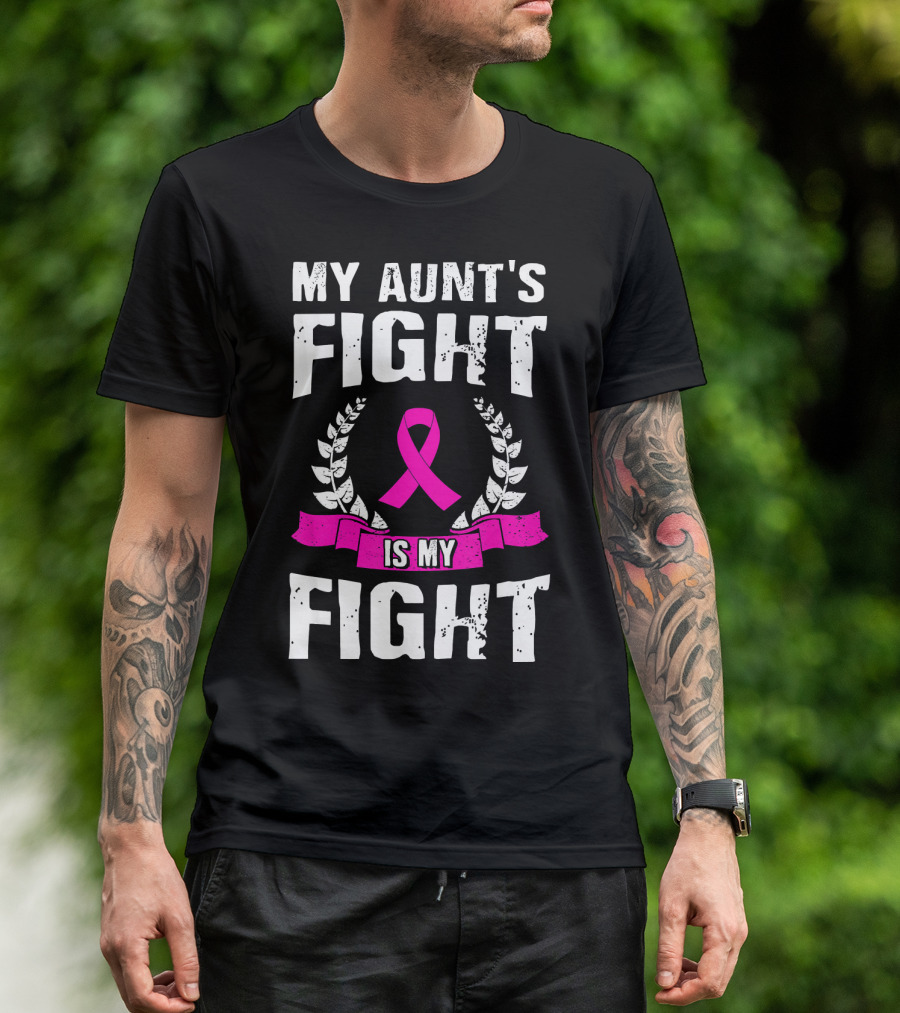 My Aunt's Fight Is My Fight Pink Ribbon Breast Cancer Awareness T-Shirt