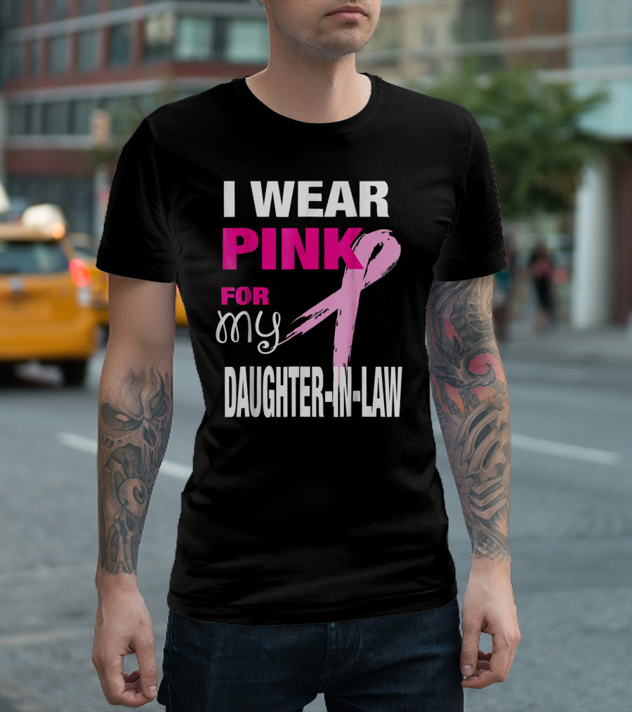I Wear Pink For My Daughter-in-Law Breast Cancer Awareness T-Shirt