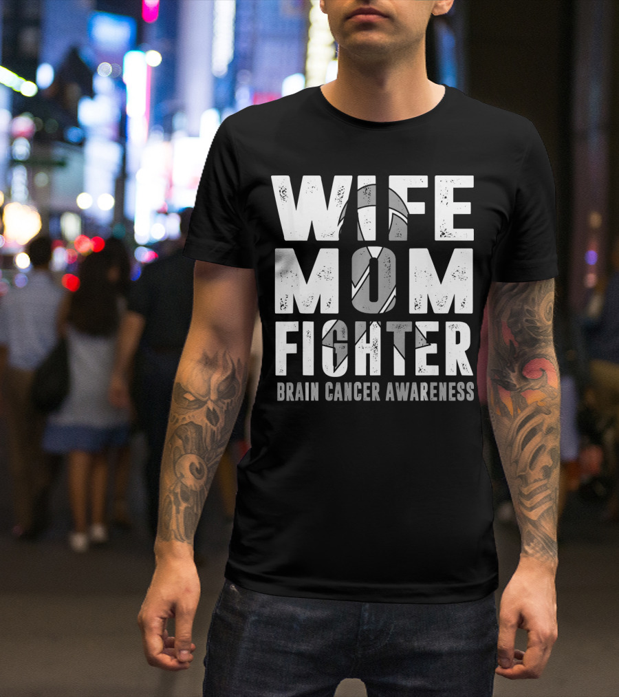 Wife Mom Fighter Brain Cancer Awareness Support Tattoo T-Shirt