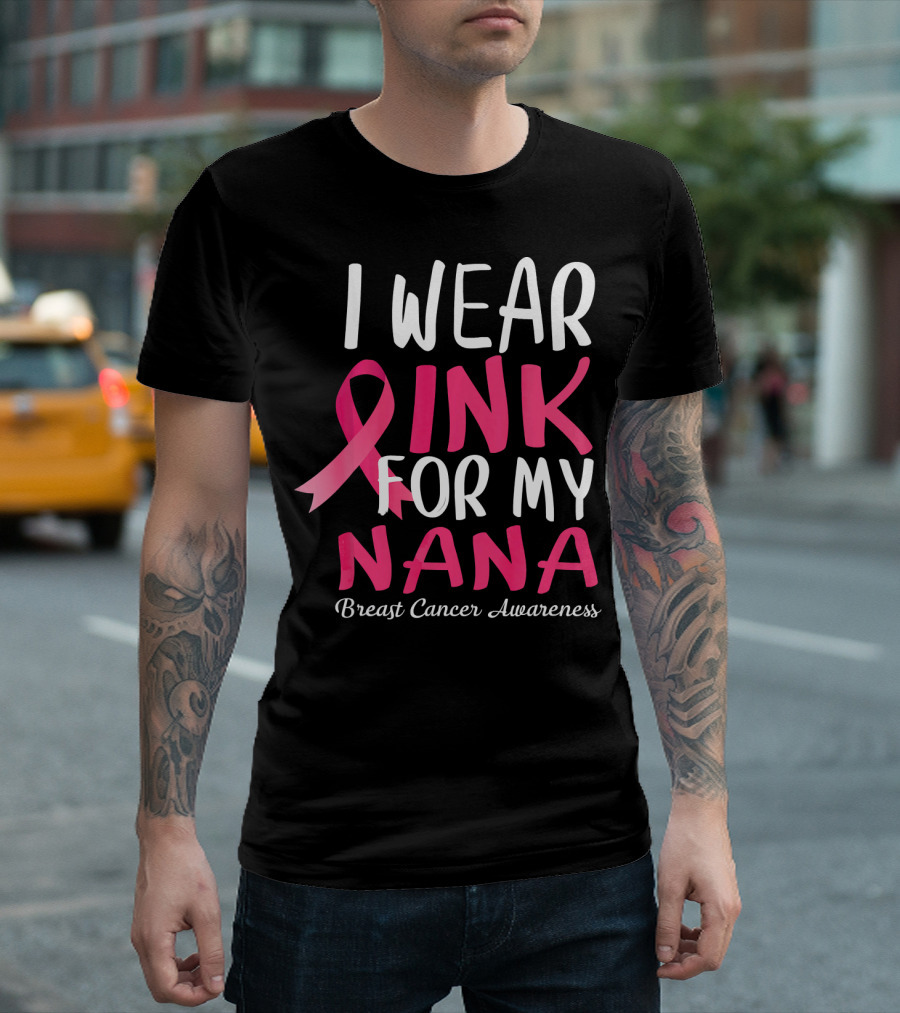 I Wear Pink For My Nana Breast Cancer Awareness T-Shirt
