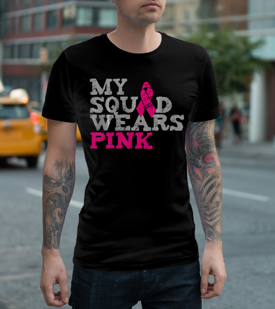 MY SQUAD WEARS PINK BREAST CANCER AWARENESS T-Shirt
