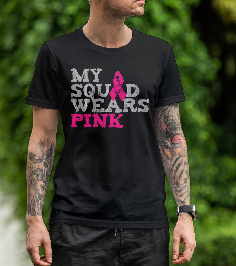MY SQUAD WEARS PINK BREAST CANCER AWARENESS T-Shirt