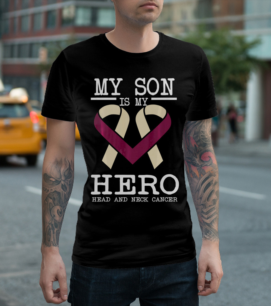 MY SON IS MY HERO HEAD AND NECK CANCER T-Shirt