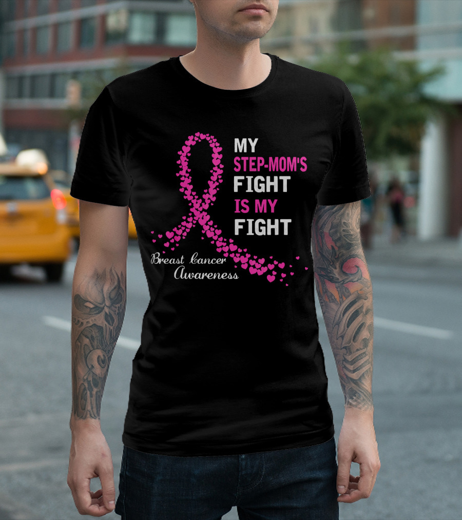 My Step-Mom's Fight Is My Fight Breast Cancer Awareness T-Shirt
