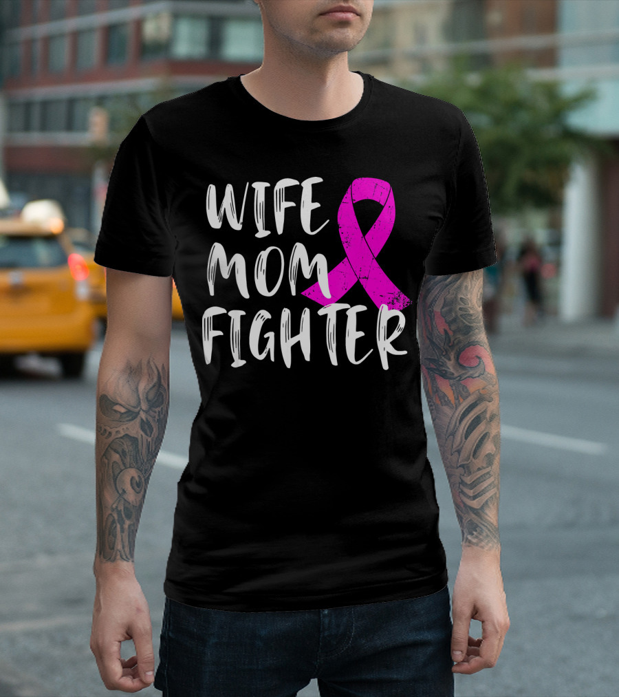 Wife Mom Fighter Pink Ribbon Breast Cancer Awareness T-Shirt