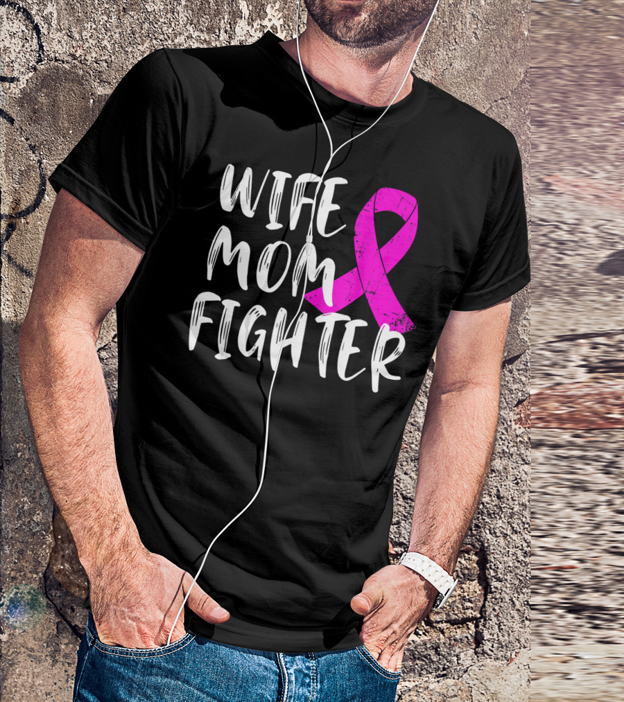 Wife Mom Fighter Pink Ribbon Breast Cancer Awareness T-Shirt