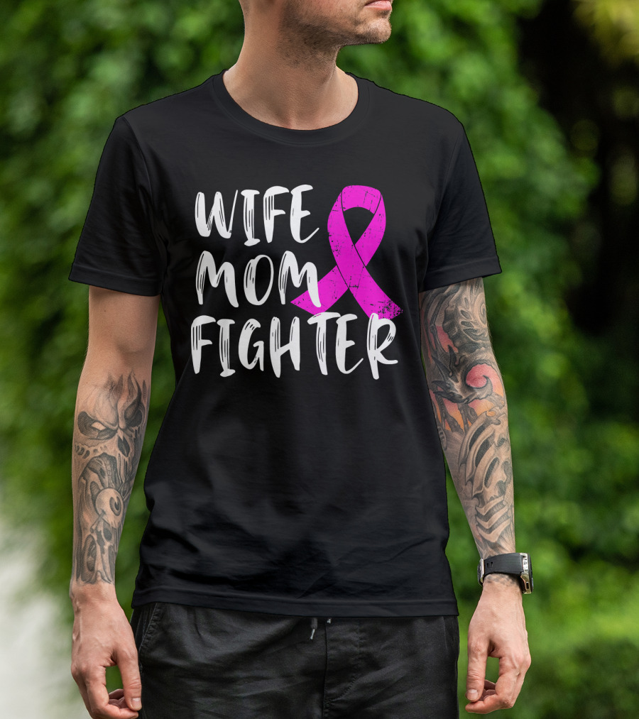 Wife Mom Fighter Pink Ribbon Breast Cancer Awareness T-Shirt