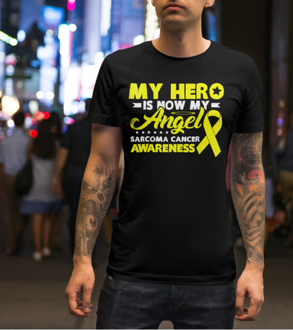 My Hero Is Now My Angel Sarcoma Cancer Awareness Yellow T-Shirt