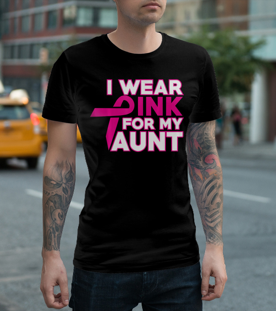 I WEAR PINK FOR MY AUNT T-Shirt