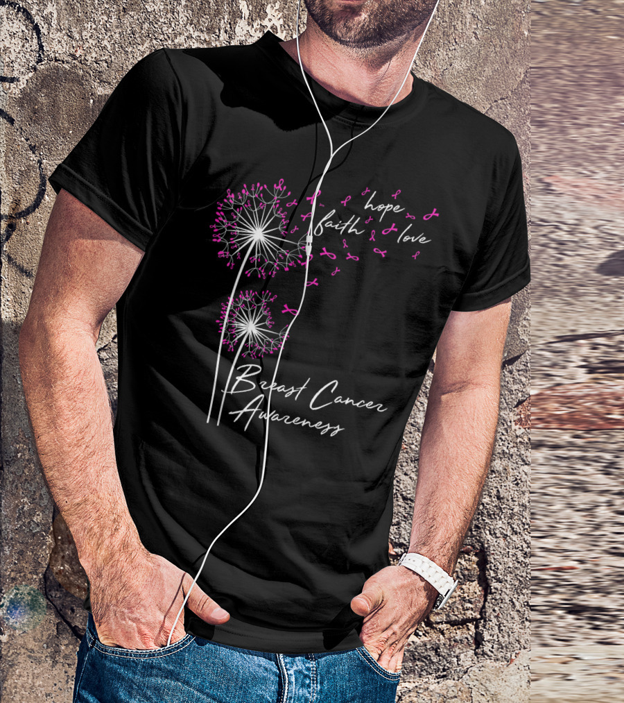 Dandelion Hope Faith Love Breast Cancer Awareness T-Shirt