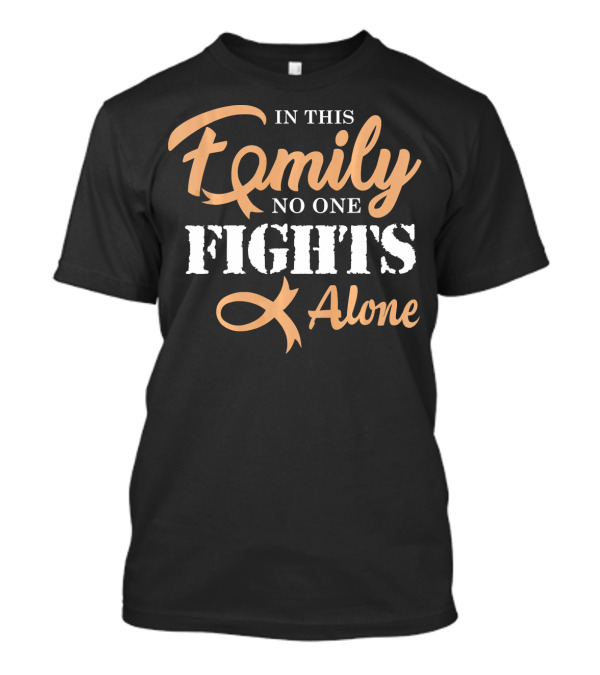 In This Family No One Fights Alone Cancer Awareness T-Shirt