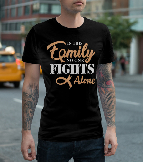 In This Family No One Fights Alone Cancer Awareness T-Shirt