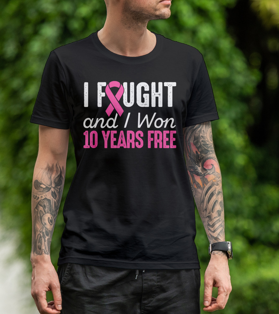 I Fought And I Won 10 Years Free Breast Cancerversary T-Shirt