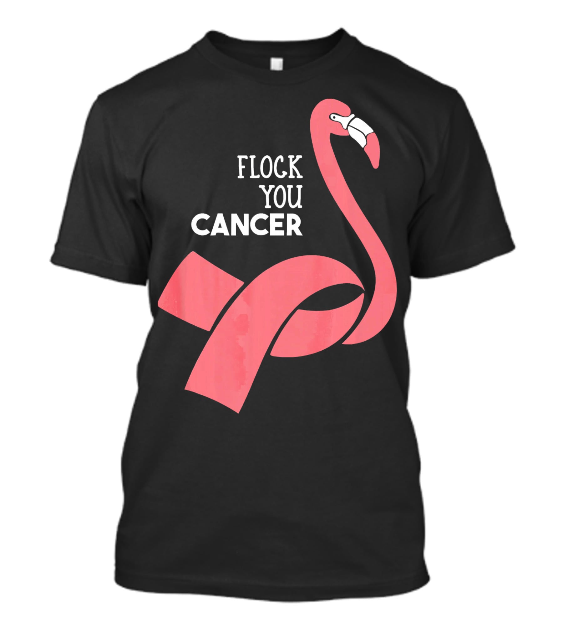 Flock You Cancer Fighter Flamingo T-Shirt