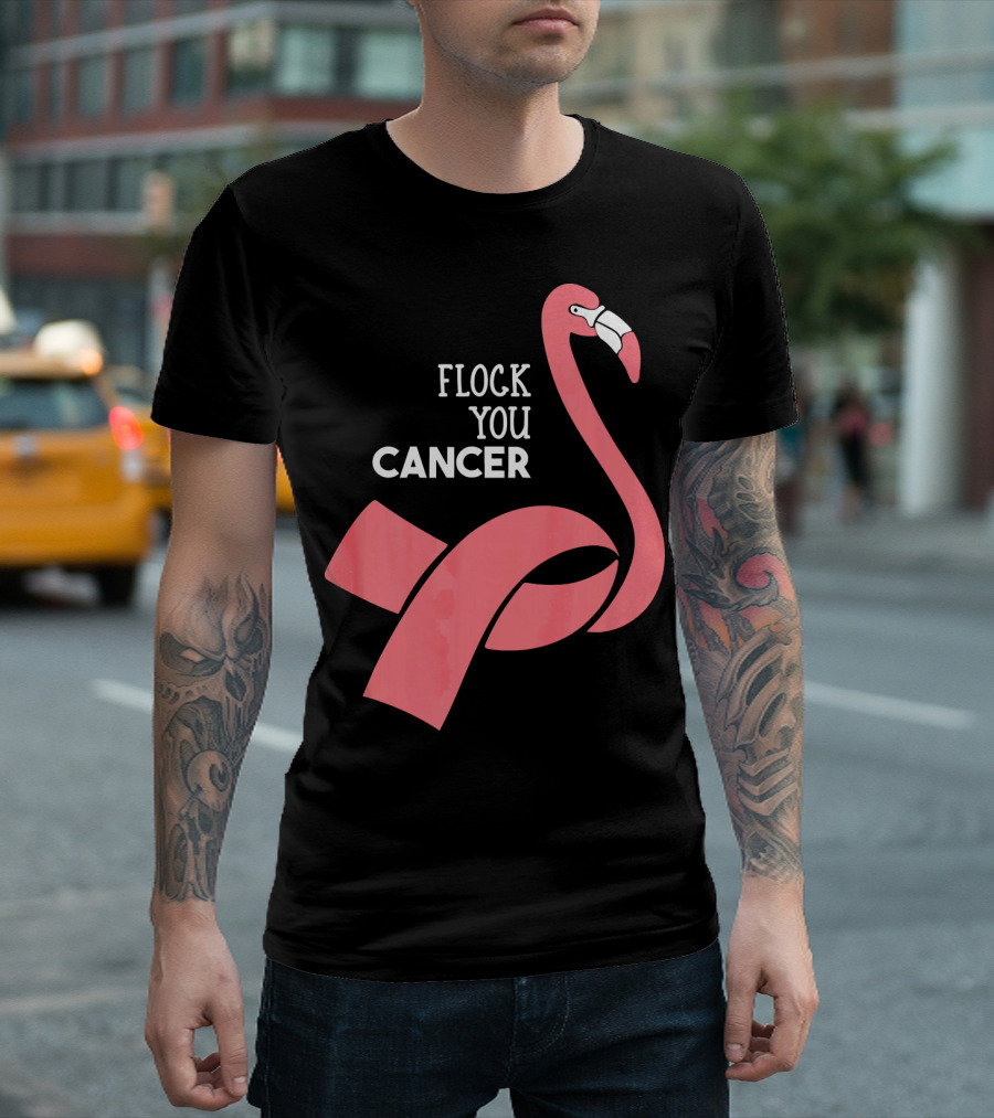 Flock You Cancer Fighter Flamingo T-Shirt