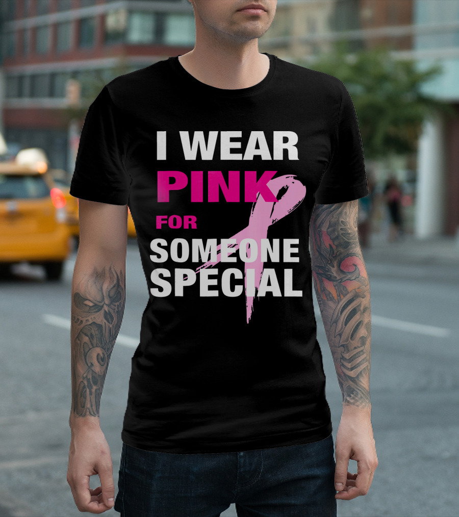 I Wear Pink for Someone Special Breast Cancer Awareness T-Shirt