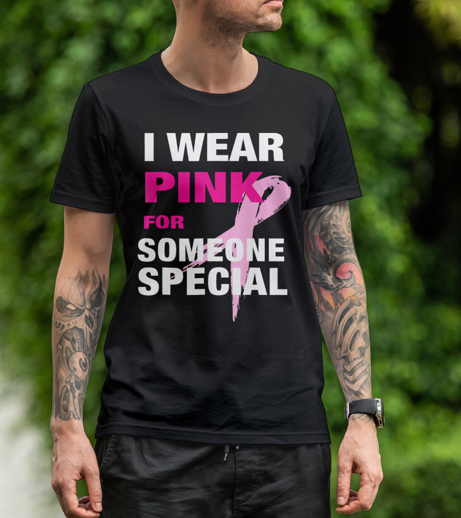 I Wear Pink For Someone Special Breast Cancer Awareness T-Shirt