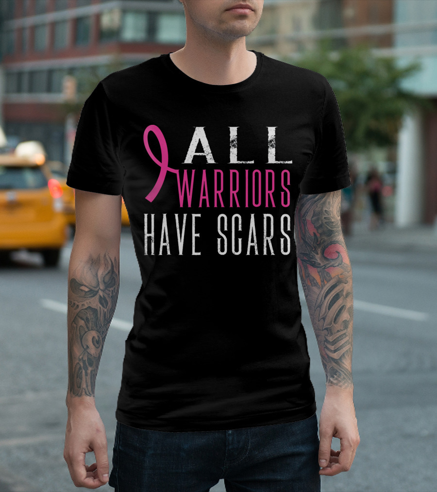 All Warriors Have Scars Breast Cancer Awareness T-Shirt