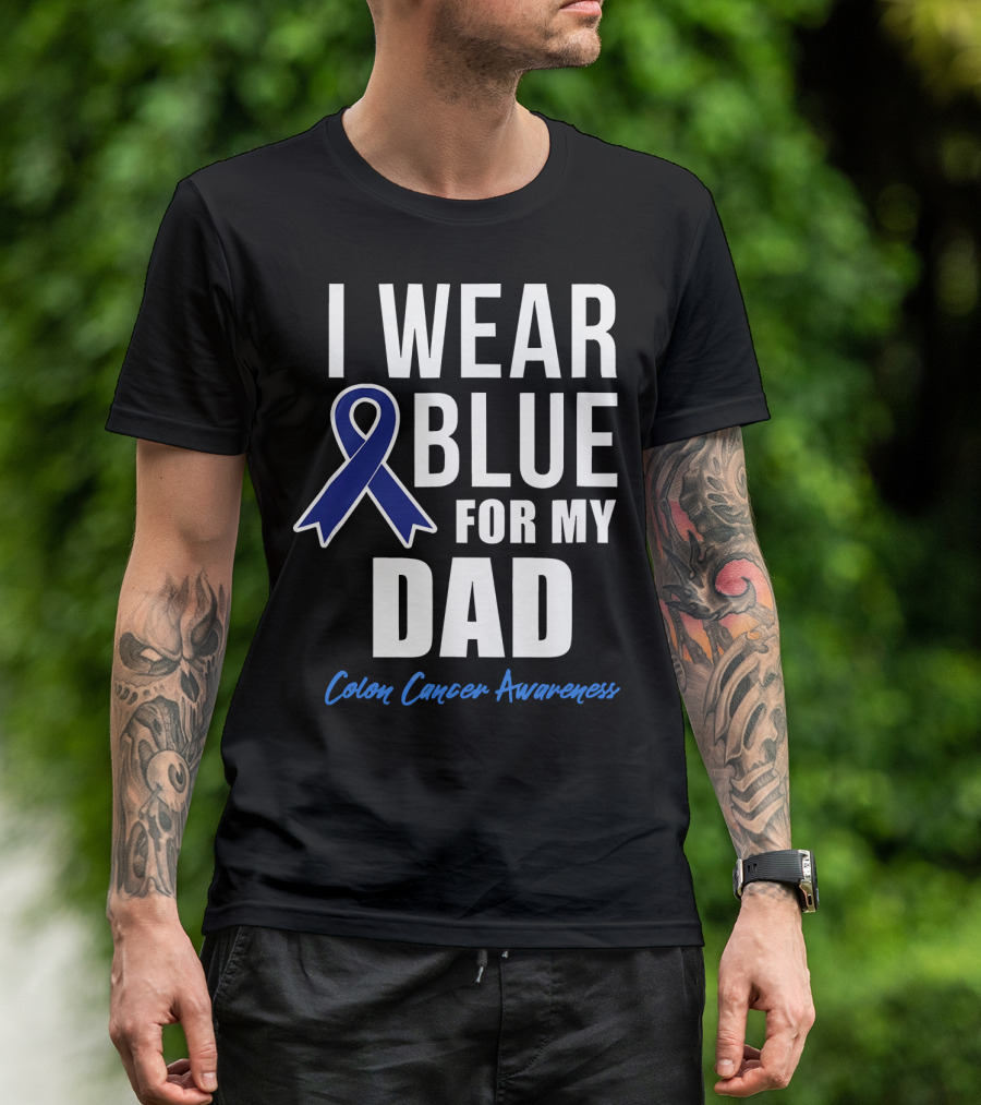 I Wear Blue For My Dad Colon Cancer Awareness T-Shirt