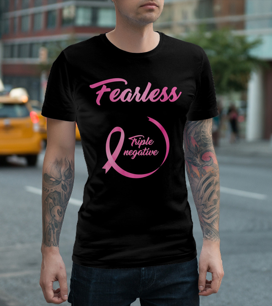 Fearless Breast Cancer Triple Negative Awareness Pink T-Shirt