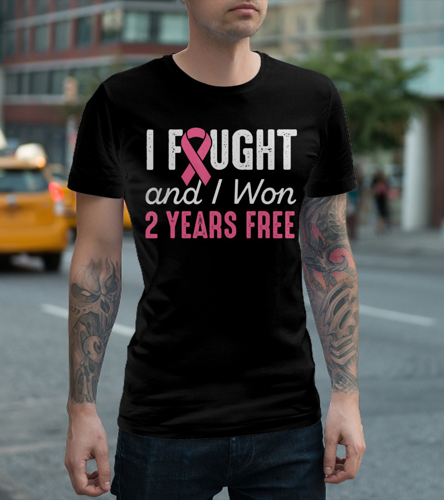 I Fought And I Won 2 Years Free Breast Cancerversary T-Shirt