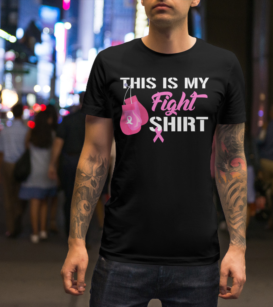 THIS IS MY FIGHT SHIRT Breast Cancer Awareness Pink Ribbon Boxing Gloves T-Shirt