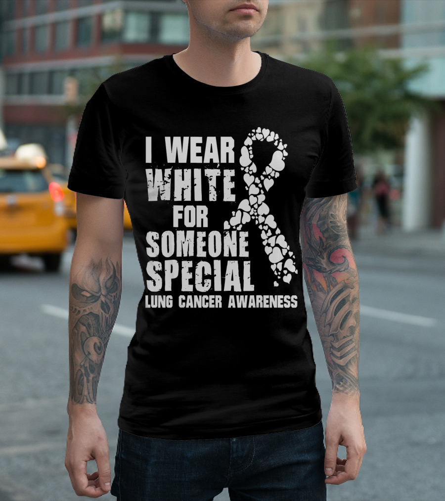 I Wear White For Someone Special Lung Cancer Awareness T-Shirt