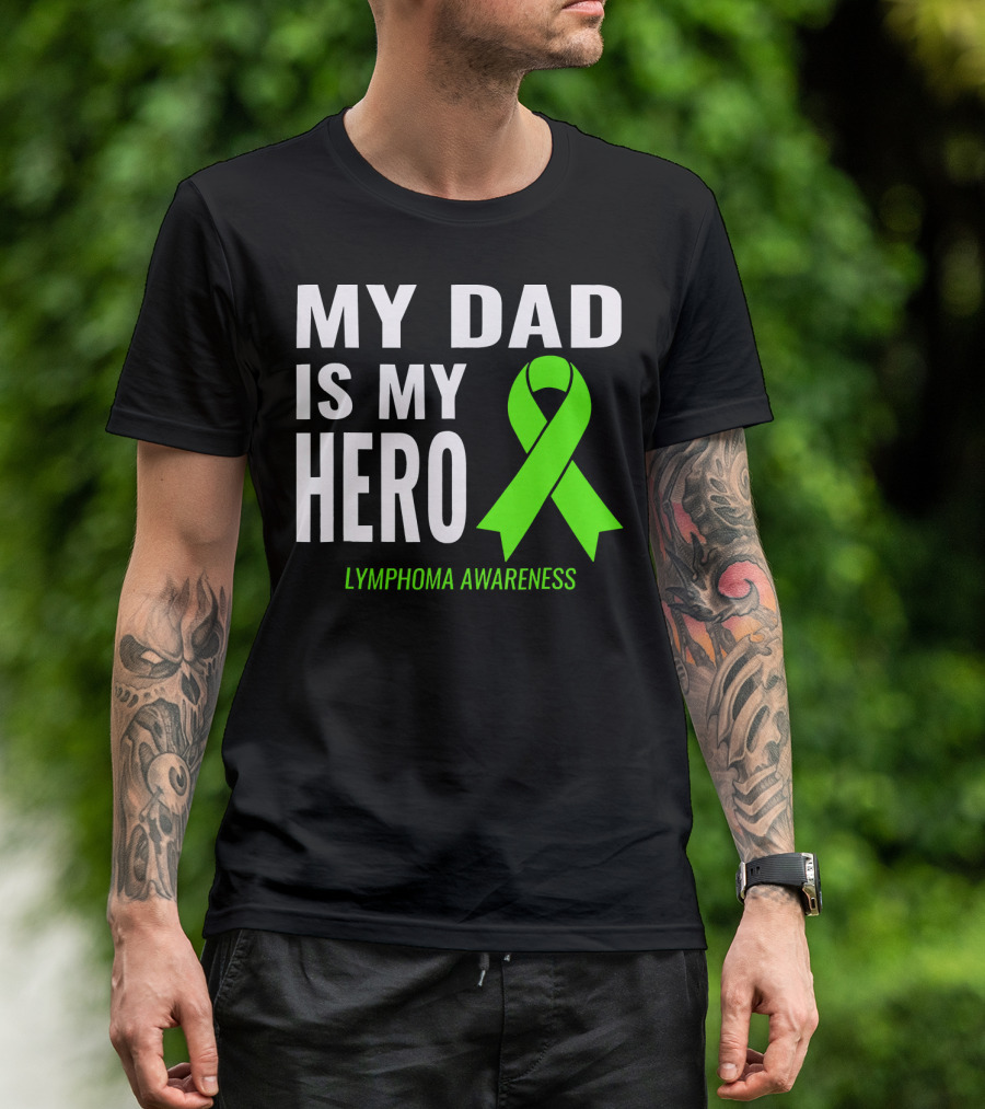 My Dad Is My Hero Lymphoma Awareness T-Shirt