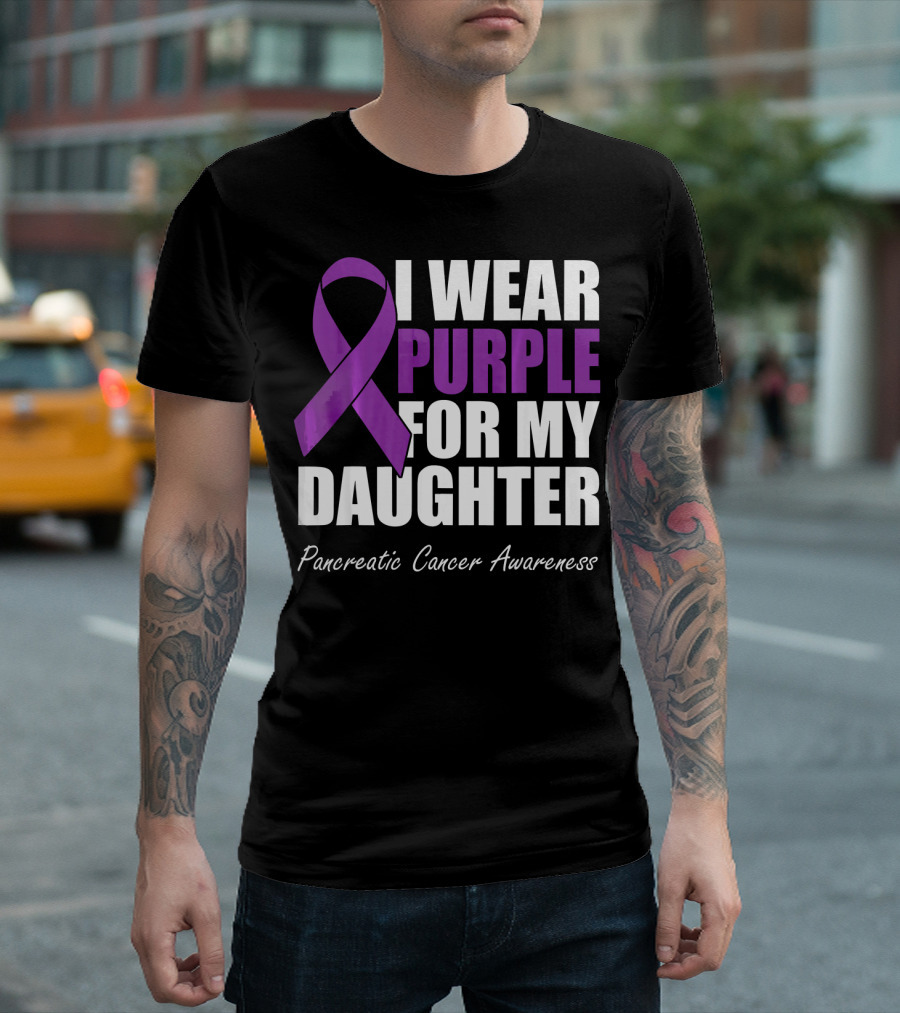 I Wear Purple For My Daughter Pancreatic Cancer Awareness T-Shirt