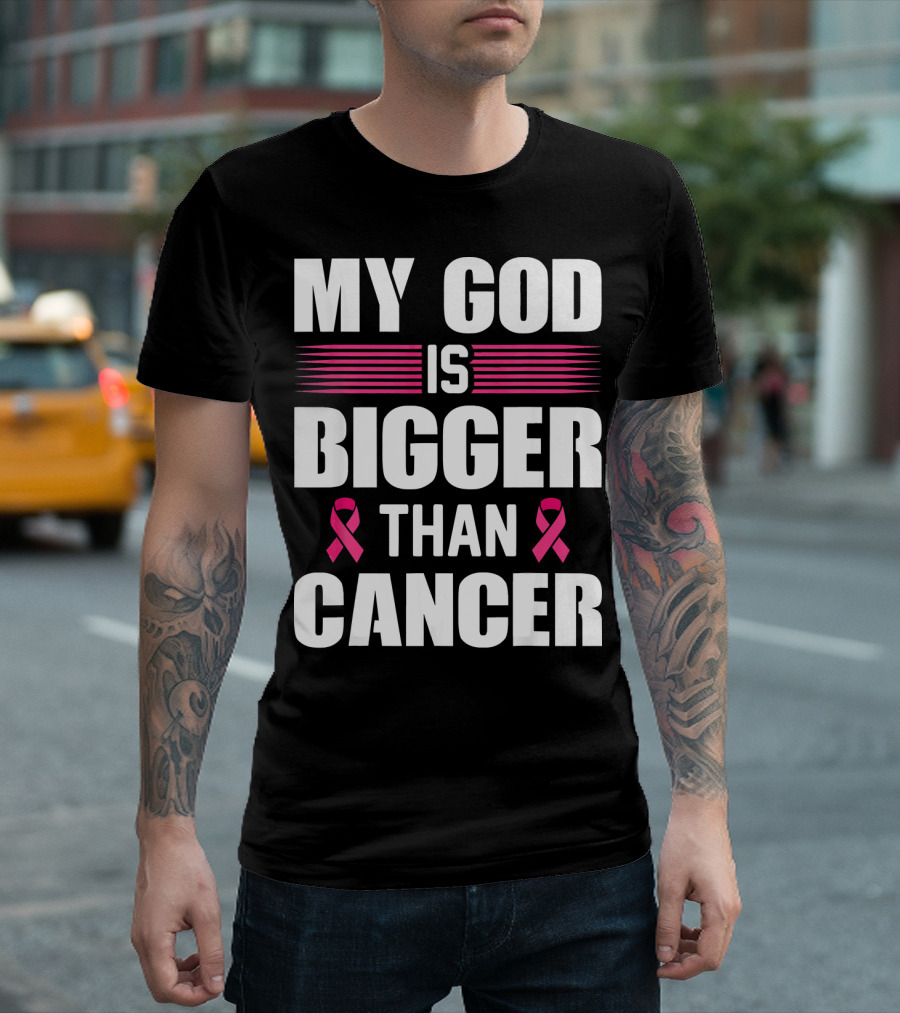 My God Is Bigger Than Cancer Pink Ribbon Breast Cancer Awareness T-Shirt